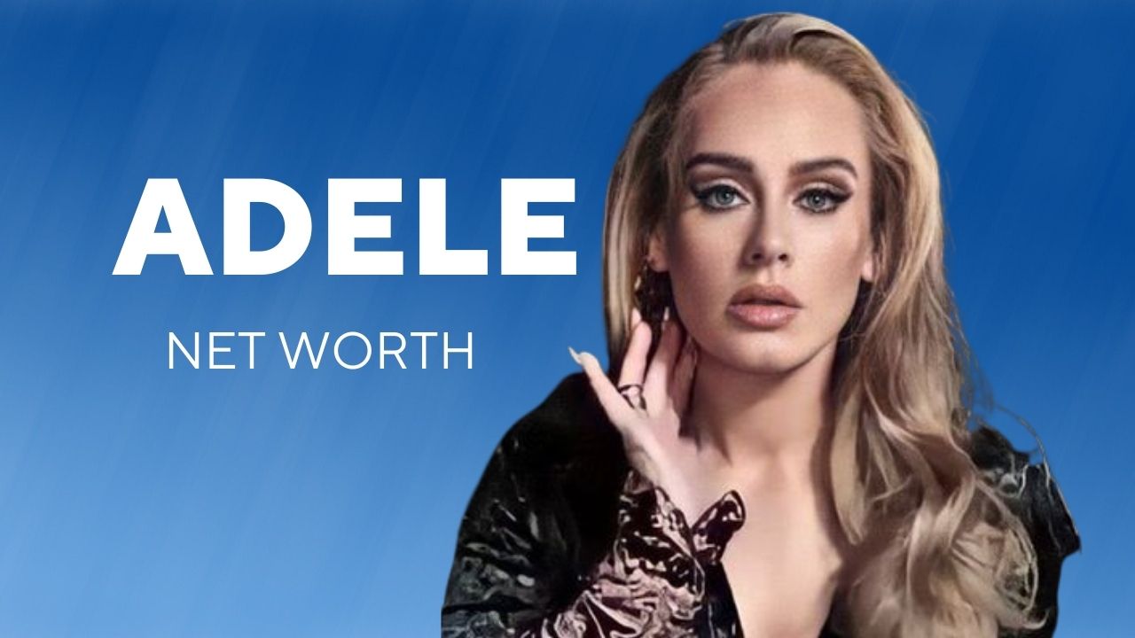 Adele Net Worth