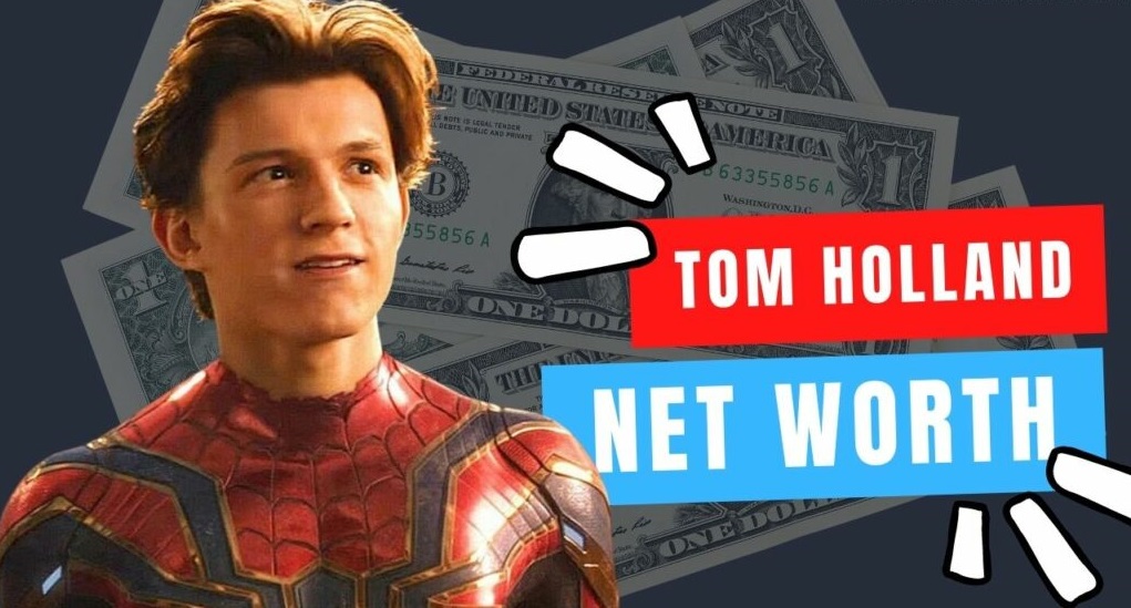 Tom Holland Net Worth